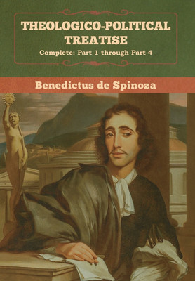 Theologico-Political Treatise - (Complete(English, Hardcover, De Spinoza Benedictus)