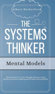 The Systems Thinker - Mental Models(English, Hardcover, Rutherford Albert)