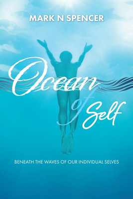 Ocean of Self(English, Paperback, Spencer Mark N.)