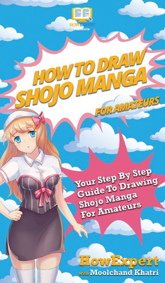 How To Draw Shojo Manga For Amateurs(English, Hardcover, Howexpert Moolchand)