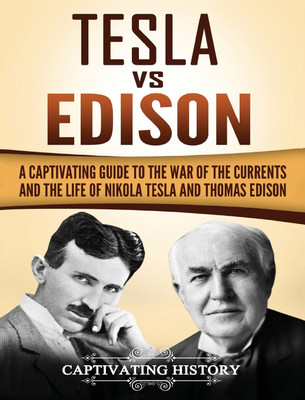 Tesla Vs Edison(English, Hardcover, History Captivating)