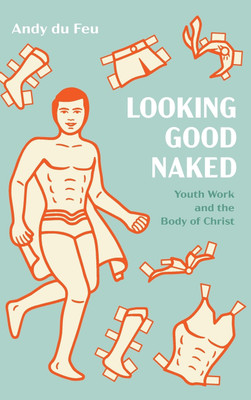 Looking Good Naked(English, Hardcover, Du Feu Andy)