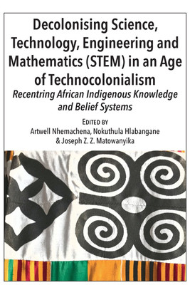 Decolonising Science, Technology, Engineering and Mathematics (STEM) in an Age of Technocolonialism(English, Paperback, unknown)