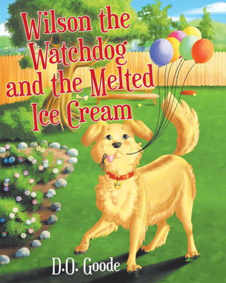 Wilson the Watchdog and the Melted Ice Cream(English, Paperback, Goode D O)