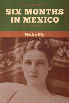 Six Months in Mexico(English, Paperback, Bly Nellie)