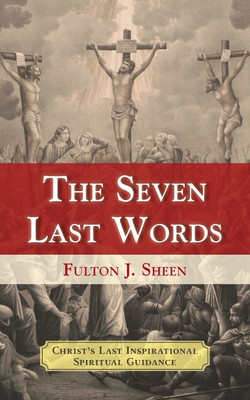 The Seven Last Words(English, Paperback, Sheen Fulton J)