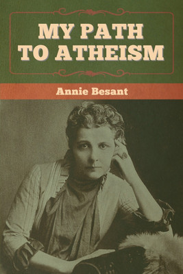 My Path to Atheism(English, Paperback, Besant Annie)