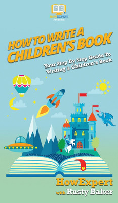 How To Write a Children's Book(English, Hardcover, Howexpert Catherine)