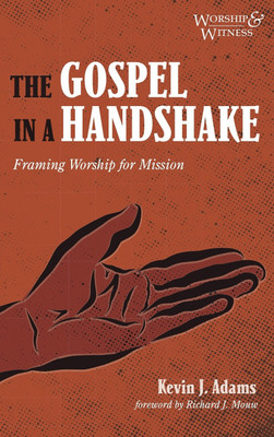 The Gospel in a Handshake(English, Hardcover, Adams Kevin J)