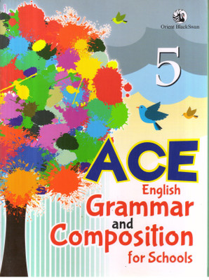 ACE ENGLISH GRAMMAR AND COMPOSITION FOR SCHOOLS -5(English, Paperback, PANAL OF AUTHOR'S)