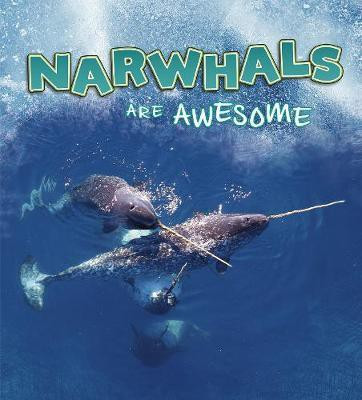 Narwhals Are Awesome(English, Paperback, Jaycox Jaclyn)
