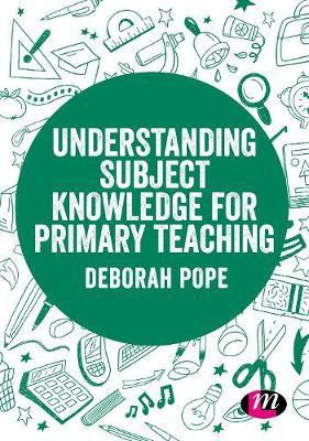Understanding Subject Knowledge for Primary Teaching(English, Paperback, Pope Deborah)