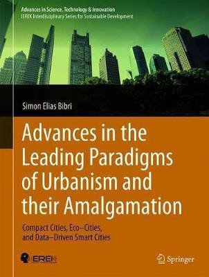 Advances in the Leading Paradigms of Urbanism and their Amalgamation(English, Hardcover, Bibri Simon Elias)