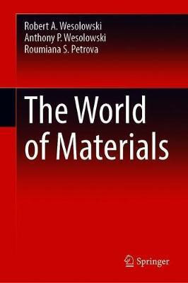 The World of Materials(English, Hardcover, Wesolowski Robert A.)