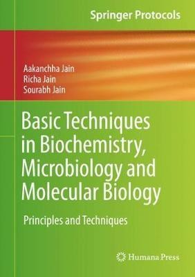 Basic Techniques in Biochemistry, Microbiology and Molecular Biology(English, Hardcover, Jain Aakanchha)