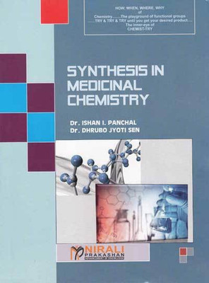 SYNTHESIS IN MEDICINAL CHEMISTRY [ For B.Pharm., M.Pharm., B.Sc., M.Sc. & Diploma Pharmacy Students As per PCI Syllabus of Organic Chemistry and Medicinal Chemistry](English, Paperback, Dr. Ishan I. Panchal, Dr. Dhrubo Jyoti Sen)