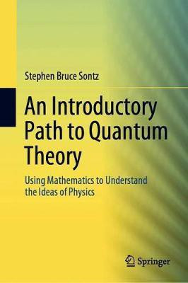 An Introductory Path to Quantum Theory(English, Hardcover, Sontz Stephen Bruce)