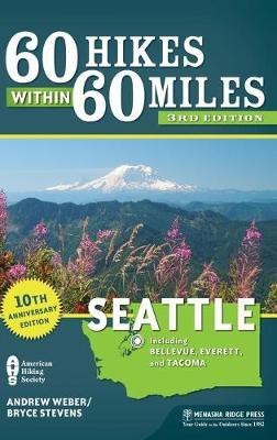 60 Hikes Within 60 Miles: Seattle(English, Hardcover, Stevens Bryce)