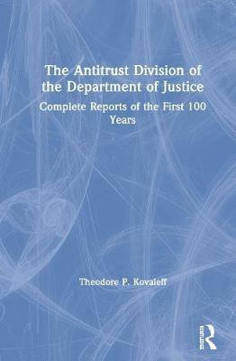 The Antitrust Division of the Department of Justice(English, Hardcover, Kovaleff Theodore P.)
