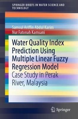 Water Quality Index Prediction Using Multiple Linear Fuzzy Regression Model(English, Paperback, Karim Samsul Ariffin Abdul)