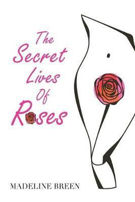 The Secret Lives of Roses(English, Paperback, Breen Madeline)