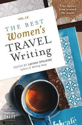 The Best Women's Travel Writing, Volume 12(English, Paperback, unknown)