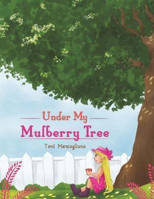 Under My Mulberry Tree(English, Paperback, Mercogliano Toni)