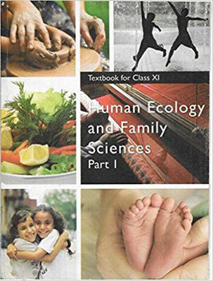 Human Ecology And Family Sciences Part - 1 Textbook For Class - 11(Paperback, Ncert)