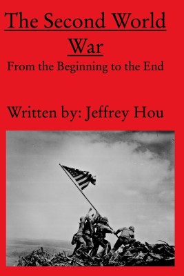 The Second World War From the Beginning to the End(English, Paperback, Hou Jeffrey X)