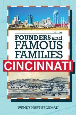Founders and Famous Families of Cincinnati(English, Hardcover, Beckman Wendy Hart)