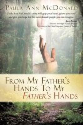 From My Father's Hands To My Father's Hands(English, Paperback, McDonald Paula Ann)