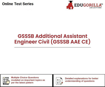 EduGorilla GSSSB Additional Assistant Engineer Civil (GSSSB AAE CE)(Online Test Series)