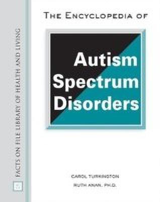 The Encyclopedia of Autism Spectrum Disorders(English, Hardcover, Turkington Carol)