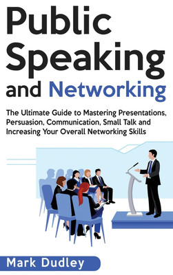 Public Speaking and Networking(English, Hardcover, Dudley Mark)