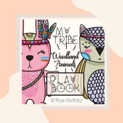 MY TRIBE; WOODLAND ANIMALS PLAY BOOK [Paperback Teacher Edition](English, Paperback, The Fairy Faye)