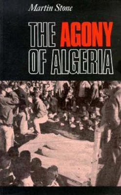 The Agony of Algeria(English, Paperback, Stone Martin)