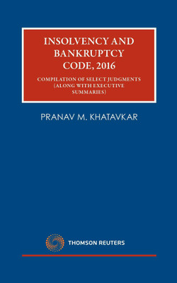 Insolvency and Bankruptcy Code, 2016 - COMPILATION OF SELECT JUDGMENTS (ALONG WITH EXECUTIVE SUMMARIES)(English, Hardcover, Pranav M. Khatavkar)