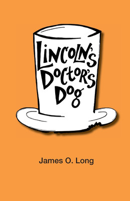Lincoln's Doctor's Dog(English, Paperback, Long James O)