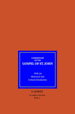 Commentary on the Gospel of St. John : With An Historical and Critical Introduction (3 Volume Set)(English, Hardcover, F. Godet)