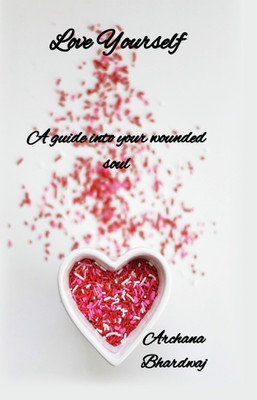Love Yourself(English, Paperback, Archana Bhardwaj)