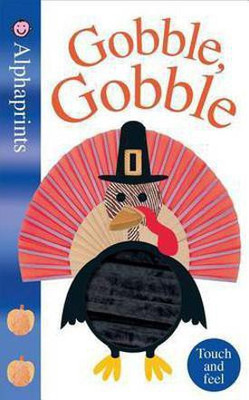 Alphaprints: Gobble Gobble(English, Board book, Priddy Roger)