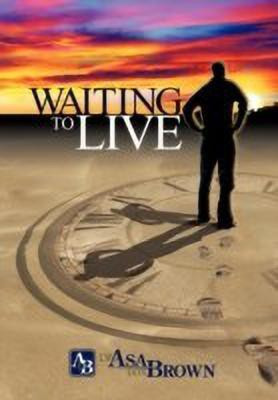 Waiting to Live(English, Hardcover, Brown Asa Don Dr)