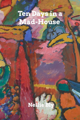 Ten Days in a Mad-House(English, Paperback, Bly Nellie)