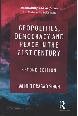 Geopolitics, Democracy and Peace in the 21st Century (Second Edition)(English, Paperback, Balmiki Prasad Singh)