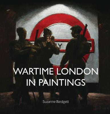 Wartime London in Paintings(English, Hardcover, Bardgett Suzanne)