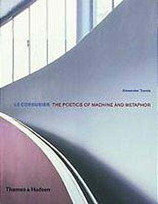 Le Corbusier:The Poetics of Machine and Metaphor  - The Poetics of Machine and Metaphor(English, Paperback, Tzonis)