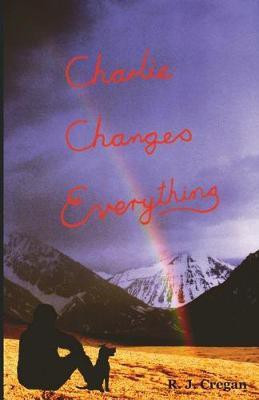 Charlie Changes Everything(English, Paperback, Cregan R J)