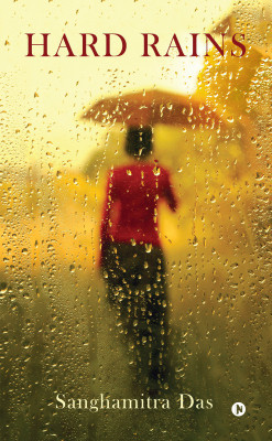 Hard Rains(English, Paperback, Sanghamitra Das)