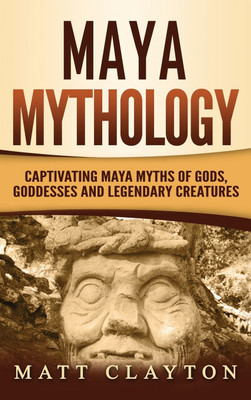 Maya Mythology(English, Hardcover, Clayton Matt)