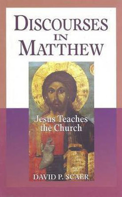 Discourses in Matthew - Jesus Teaches the Church(English, Hardcover, Scaer David P)